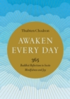 Image for Awaken every day  : 365 Buddhist reflections to invite mindfulness and joy