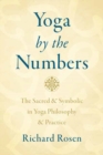 Image for Yoga by the numbers  : the sacred and symbolic in yoga philosophy and practice