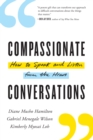 Image for Compassionate conversations  : how to speak and listen from the heart