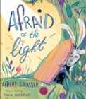 Image for Afraid of the light  : a story about facing your fears