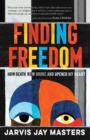 Image for Finding freedom  : how death row broke and opened my heart