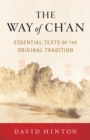 Image for The way of Ch&#39;an  : essential texts of the original tradition