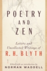 Image for Poetry and Zen  : letters and uncollected writings of R.H. Blyth