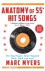 Image for Anatomy of 55 hit songs  : the top singles that changed rock, R&amp;B and soul