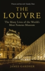 Image for The Louvre: the many lives of the world&#39;s most famous museum