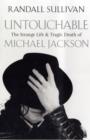 Image for Untouchable  : the strange life and tragic death of Michael Jackson