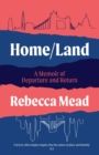 Image for Home/land: A Memoir of Departure and Return