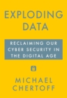 Image for Exploding data: reclaiming our cyber security in the digital age