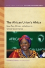 Image for The African Union&#39;s Africa  : new Pan-African initiatives in global governance
