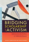Image for Bridging Scholarship and Activism : Reflections from the Frontlines of Collaborative Research