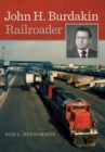 Image for John H. Burdakin : Railroader