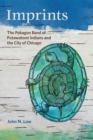 Image for Imprints : The Pokagon Band of Potawatomi Indians and the City of Chicago