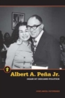 Image for Albert A. Pena Jr. : Dean of Chicano Politics