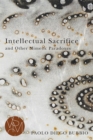 Image for Intellectual Sacrifice and Other Mimetic Paradoxes