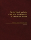 Image for World War II and the Cold War  : the rhetoric of hearts and minds