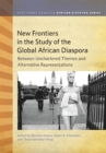 Image for New Frontiers in the Study of the Global African Diaspora
