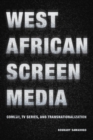 Image for West African Screen Media : Comedy, TV Series, and Transnationalization