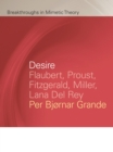 Image for Desire  : Flaubert, Proust, Fitzgerald, Miller, Lana Del Rey