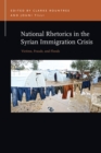 Image for National Rhetorics in the Syrian Immigration Crisis : Victims, Frauds, and Floods