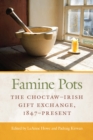 Image for Famine Pots : The Choctaw-Irish Gift Exchange, 1847-Present