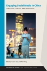 Image for Engaging social media in China  : platforms, publics, and production