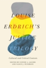 Image for Louise Erdrich&#39;s justice trilogy  : cultural and critical contexts