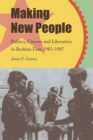 Image for Making new people  : politics, cinema, and liberation in Burkina Faso, 1983-1987