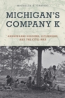 Image for Michigan&#39;s Company K : Anishinaabe Soldiers, Citizenship, and the Civil War