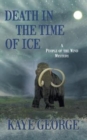 Image for Death in the Time Of Ice (A People of the Wind Mystery, #1)