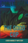 Image for The Good Cop (A Dick Hardesty Mystery, #5)
