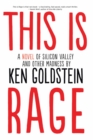 Image for This is Rage : A Novel of Silicon Valley and Other Madness