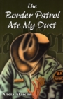 Image for Border Patrol Ate My Dust