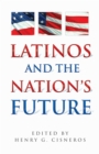 Image for Latinos and the Nation&#39;s Future