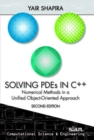 Image for Solving PDEs in C++ : Numerical Methods in a Unified Object-Oriented Approach