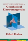 Image for Computational Methods in Geophysical Electromagnetics