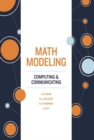 Image for Math modeling  : computing &amp; communicating