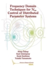 Image for Frequency Domain Techniques for H8 Control of Distributed Parameter Systems