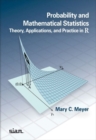 Image for Probability and Mathematical Statistics : Theory, Applications, and Practice in R