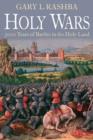 Image for Holy wars  : 3,000 years of battles in the Holy Land