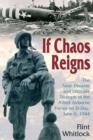 Image for If chaos reigns: the near-disaster and ultimate triumph of the allied airborne forces on D-Day, June 6, 1944