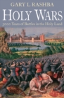 Image for Holy wars: 3,000 years of battles in the Holy Land