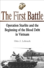 Image for The first battle: Operation Starlite and the beginning of the blood debt in Vietnam