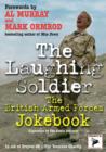 Image for The laughing soldier  : the British Armed Forces jokebook