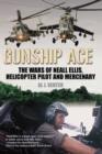 Image for Gunship ace  : the wars of Neall Ellis, helicopter pilot and mercenary
