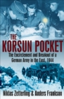 Image for The Korsun pocket: the encirclement and breakout of a German army in the East, 1944