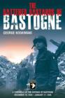 Image for The battered bastards of Bastogne  : a chronicle of the defense of Bastogne, December 19, 1944-January 17, 1945