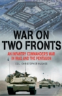 Image for War on two fronts: an infantry commander&#39;s war in Iraq and the Pentagon