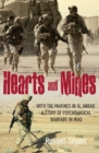 Image for Hearts and mines: with the Marines in al Anbar - a story of psychological warfare in Iraq