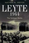 Image for Leyte, 1944  : the soldiers&#39; battle
