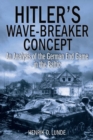 Image for Hitler&#39;s wave-breaking concept  : an analysis of the German end game in the Baltic
